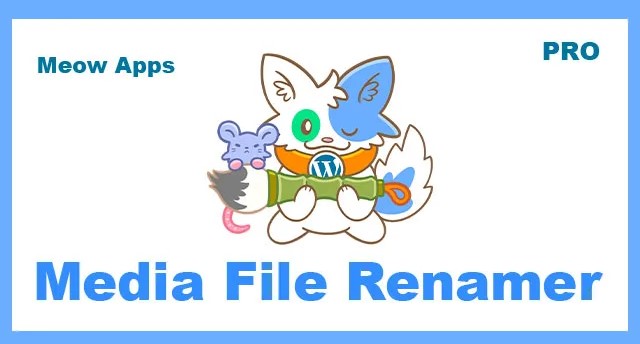 Media File Renamer Pro interface for renaming and organizing WordPress media files